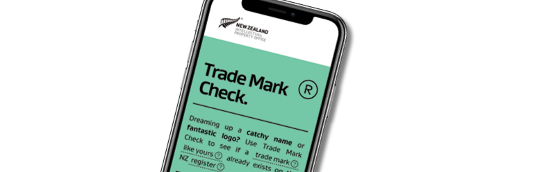 Trade Mark Check – Dreaming up a catchy name or fantastic logo? Check to see if a trade mark like yours already exists on the NZ register. 